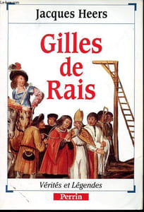 Gilles de Rais - Collection Vérités et légendes.