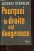 Pourquoi la droite est dangereuse.. Généreux Jacques