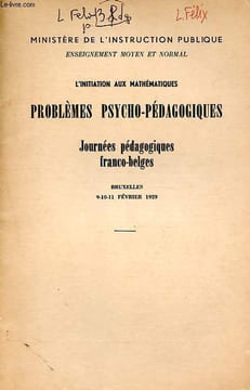 L'initiation aux mathématiques - Problèmes psycho-pédagogiques - Journées pédagogiques franco-belges - Bruxelles 9-10-11 février 1959 - Dédicacé par ...