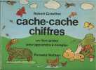 Cache-cache chiffres - Livre animé.. Crowther Robert
