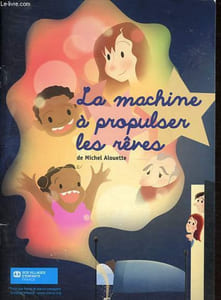 La machine à propulser les rêves.