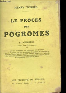 Le procès des pogromes - Plaidoirie suvie des témoignages de Mmes la comtesse de Noailles et Séverine, MM. A. Aulard, Pierre Bonardi, F. Gémier, M. Goldstein, Maxime Gorki, Ernest Judet, Michel Karolyi, J. Kessel, professeur L. etc- Dédicacé par l'auteur.