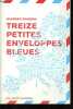 Treize petites enveloppes bleues.. Johnson Maureen