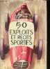 50 exploits et récits sportifs - L'aventure est sur les stades - Collection Trésor des jeunes.. Denis M., Lalou Etienne