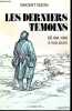Les derniers témoins - De 1914-1918 à nos jours - Dédicacé par l'auteur.. Dizon Vincent