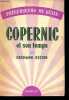 Copernic et son temps (Copernicus und seine welt) - Collection Précurseurs de génie.. Kesten Hermann