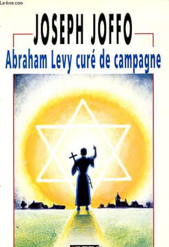 Abraham Levy curé de campagne - Dédicacé par l'auteur.. Joffo Joseph