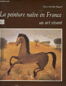 La peinture naïve en France - Un art vivant.