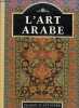L'art arabe - Prisse d'Avennes.. Collectif