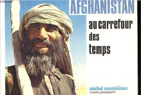 Afghanistan - Au carrefour des temps.. Montésinos Michel