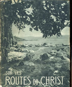 Sur les routes du Christ - Camps de Palestine 1933 et 1936.