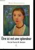 Être ici est une splendeur - Vie de Paula M. Becker.. Darrieussecq Marie