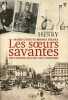 Les soeurs savantes - Marie Curie et Bronia Dluska - Deux destins qui ont fait l'histoire.. Henry Natacha