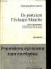 Ils portaient l'écharpe blanche - Histoire des protestants, de la Réforme à l'Edit de Nantes, de la Révocation à la Révolution - Premières épreuves ...