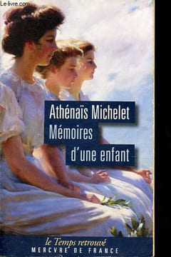 Mémoires d'une enfant - Collection Le temps retrouvé.. Michelet Athénaïs