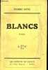 Blancs - Dédicacé par l'auteur.. Daye Pierre