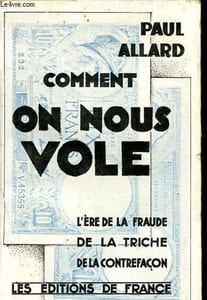Comment on nous vole - L'ère de la fraude, de la triche, de la contrefaçon.