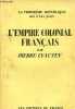 L'Empire colonial français - Collection La troisième République - 1870 à nos jours.. Lyautey Pierre
