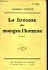 La brousse qui mangea l'homme - Images de la vie algérienne.. Courtin Charles