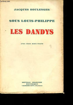 Sous Louis-Philippe - Les dandys - Collection Nouvelle collection historique.. Boulenger Jacques