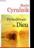 Psychothérapie de Dieu - Collection Poches psychologie n°473.. Cyrulnik Boris