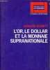 L'or, le dollar et la monnaie supranationale - Collection Perspectives de l'économique - Economie contemporaine.. Schmitt Bernard