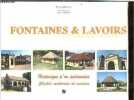 Fontaines & lavoirs de Haute-Saône - Historique d'un patrimoine - Clichés modernes et anciens.. Baudin Pierre