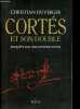 Cortès et son double - Enquête sur une mystification.. Duverger Christian