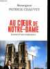 Au coeur de Notre-Dame - Journal d'une renaissance.. Chauvet Patrick