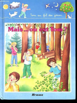 Mais...où est Tom ? - Collection Tom au fil des jours.. Valériane, Kaiser Alain