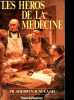 Les Héros de la médecine.. B. Nuland Sherwin