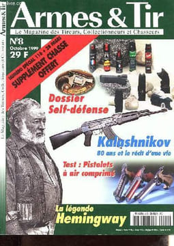 Armes & Tir - Le magazine des tireurs, collectionneurs et chasseurs n°8 octobre 1999 - Michail Kalaschnikov - La vie tumultueuse d'Ernest Hemingway - ...