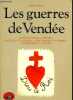 Les guerres de Vendée - La Révolution et la Vendée - Napoléon et la Vendée - Les Bourbons et la Vendée - L'Angleterre et la Vendée - Collection ...