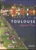Toulouse aujourd'hui.. Le Stang, Marfaing, Ramière , Vaissière, Depledge