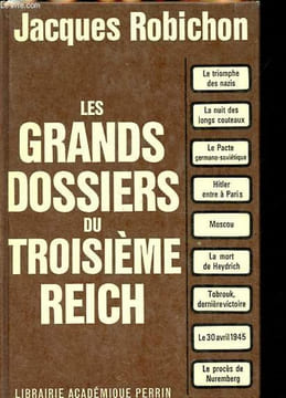 Les grands dossiers du troisième Reich.. Robichon Jacques