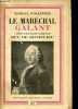 Le maréchal Galant - Louis-François-Armand Duc de Richelieu - Dédicacé par l'auteur.. Pollitzer Marcel