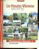 La Haute-Vienne secrète - 100 communes à découvrir, Tome 1 + 2 (2 volumes).. Julien Jean-François