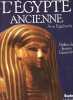 L'Egypte ancienne - 3000 ans d'histoire et de civilisation au royaume des pharaons - Collection Civilisations.. Eggebrecht Arne