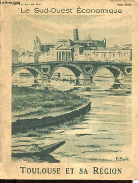 Le Sud-Ouest économique n°184 : Toulouse et sa région - Aspects économiques de la région toulousaine - L'agriculture dans la région toulousaine - Le ...