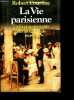 La vie parisienne - Cafés et restaurants des Boulevards - 1814-1914 - Collection Présence de l'histoire.. Courtine Robert