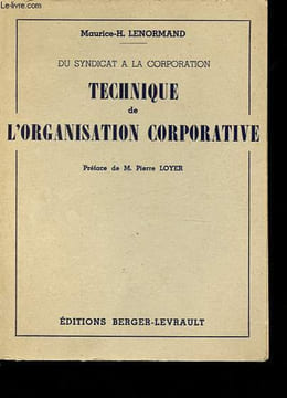 Du syndicat à la corporation - Technique de l'organisation corporative.. Lenormand Maurice-H.