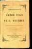Correspondance entre Victor Hugo et Paul Meurice.. Hugo Victor, Meurice Paul