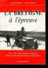 La Bretagne à l'épreuve - 1939-1940: Sarre, Flandres-Dunkerque - Eté 44 : La chevauchée américaine : objectif Brest - Dédicacé par l'auteur.. Le Grand ...