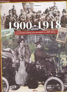 1900-1918, la société française au début du XXe siècle.
