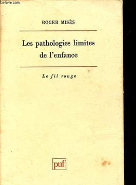 Les pathologies limites de l'enfance - Collection Le fil rouge.. Misès Roger