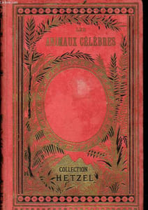 Les animaux célèbres - Collection J. Hetzel.