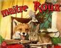 Maitre-Roux le gentil renard - Youki chien de chasse au coeur tendre - Collection Mondes et bêtes.. Tourane Jean