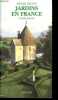 Jardins en France - Guide illustré.. Racine Michel