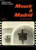 Mourir à Madrid.. Rossif Frédéric, Chapsal Madeleine