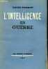 L'intelligence en guerre - Dédicacé par l'auteur.. Parrot Louis